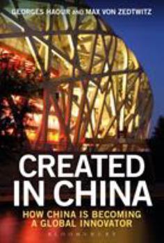 Hardcover Created in China: How China Is Becoming a Global Innovator Book