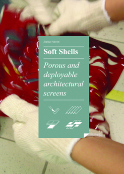 Paperback Soft Shells: Porous and Deployable Architectural Screens Book