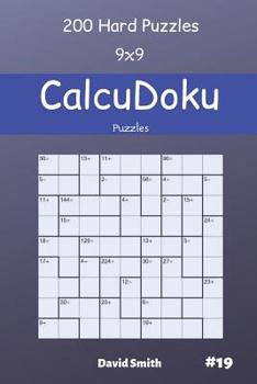 Paperback CalcuDoku Puzzles - 200 Hard Puzzles 9x9 vol.19 Book