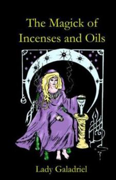 Paperback The Magick of Incenses and Oils Book