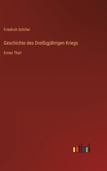 Hardcover Geschichte des Dreißigjährigen Kriegs: Erster Theil [German] Book