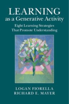 Hardcover Learning as a Generative Activity: Eight Learning Strategies That Promote Understanding Book