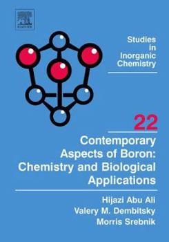 Contemporary Aspects of Boron: Chemistry and Biological Applications (Studies in Inorganic Chemistry)