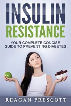Paperback Insulin Resistance: Your Complete Concise Guide to Preventing Diabetes Book