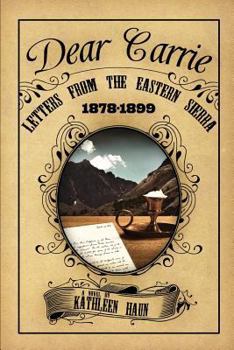 Paperback Dear Carrie: Letters from the Eastern Sierra 1878-1899 Book