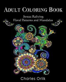 Paperback Adult Coloring Book: Stress Relieving Floral Patterns and Mandalas: Relaxation and Relief of Stress Designs to Color Book