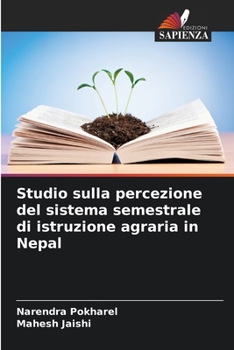 Paperback Studio sulla percezione del sistema semestrale di istruzione agraria in Nepal [Italian] Book