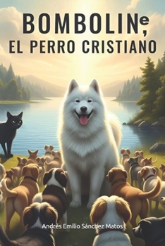 BOMBOLINE, EL PERRO CRISTIANO (Spanish Edition)