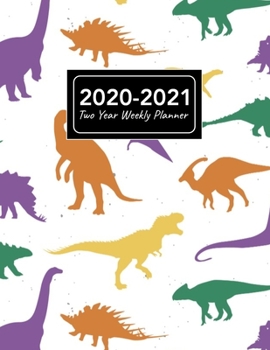 2020-2021 Two Year Weekly Planner: 8.5x11 Dinosaur Dino T-Rex 2 Year Weekly Planner, Organizer, Journal, Notebook & To Do list Gift For Men, Women, Teen Girls, Boys