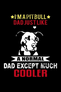 I'm A Pitbull Dad Just Like A Normal Dad Except Much Cooler: 110 Game Sheets - 660 Tic-Tac-Toe Blank Games | Soft Cover Book For Kids For Traveling & ... | 6 X 9 In | 15.24 X 22.86 Cm | Single Playe