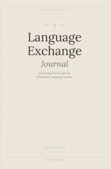Paperback Language Exchange Journal: An Analog Practice for the Intentional Language Learner Book