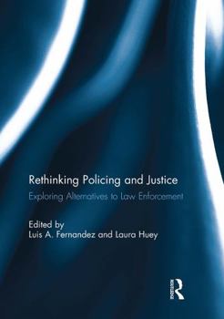 Paperback Rethinking Policing and Justice: Exploring Alternatives to Law Enforcement Book