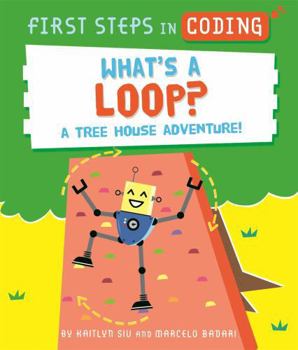 Paperback Wayland First Steps in Coding Whats a Loop? A tree house adventure!. Book