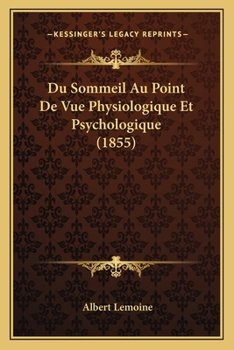 Paperback Du Sommeil Au Point De Vue Physiologique Et Psychologique (1855) [French] Book
