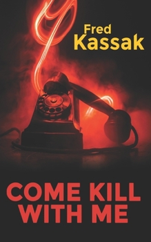 Paperback Come Kill with Me Book