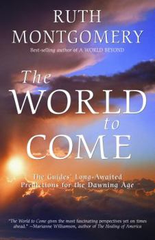 Paperback The World to Come: The Guides' Long-Awaited Predictions for the Dawning Age Book