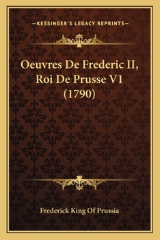 Paperback Oeuvres De Frederic II, Roi De Prusse V1 (1790) [French] Book