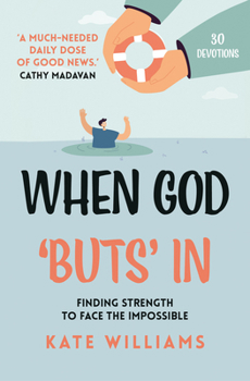 Paperback When God Buts In: Finding Strength to Face the Impossible Book