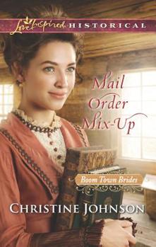 Mail Order Mix-Up - Book #1 of the Boom Town Brides
