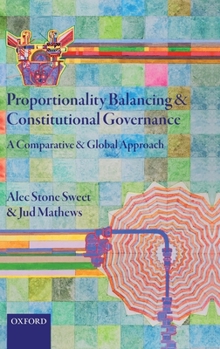 Hardcover Proportionality Balancing and Constitutional Governance: A Comparative and Global Approach Book