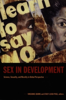 Paperback Sex in Development: Science, Sexuality, and Morality in Global Perspective Book