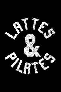 Paperback Lattes and Pilates: College Ruled Journal, Diary, Notebook, 6x9 inches with 120 Pages. Book