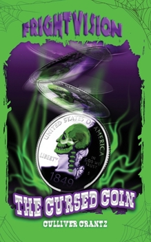 The Cursed Coin - Book #1 of the FrightVision