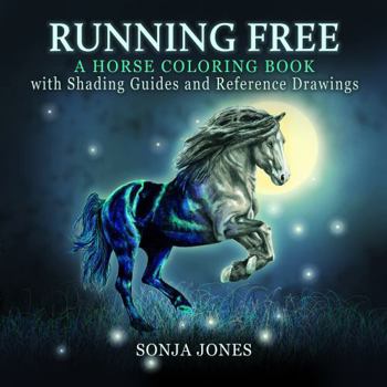 Paperback Running Free: A Horse Coloring Book with Shading Guides and Reference Drawings Book