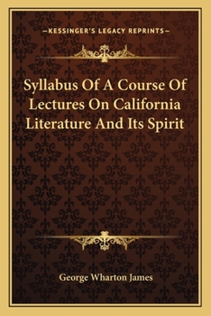 Syllabus of a Course of Lectures on California Literature and Its Spirit