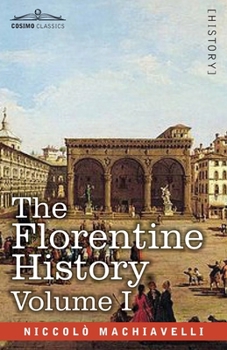 Paperback The Florentine History Vol. I Book