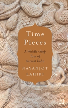 Paperback Time Pieces: A Whistle-Stop Tour of Ancient India Book
