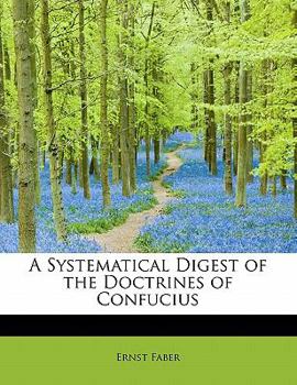 Paperback A Systematical Digest of the Doctrines of Confucius Book
