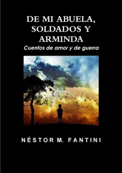 Paperback de Mi Abuela, Soldados Y Arminda: Cuentos de amor y de guerra [Spanish] Book