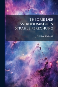 Paperback Theorie Der Astronomischen Strahlenbrechung [German] Book