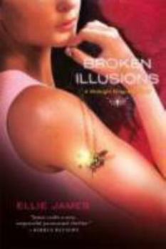 Broken Illusions: A Midnight Dragonfly Novel - Book #2 of the Midnight Dragonfly