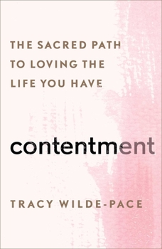 Hardcover Contentment: The Sacred Path to Loving the Life You Have Book