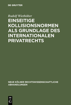 Hardcover Einseitige Kollisionsnormen als Grundlage des Internationalen Privatrechts [German] Book