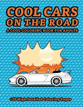 Paperback Cool cars on the road: A cool coloring book for adults Book