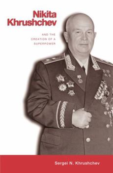 Paperback Nikita Khrushchev and the Creation of a Superpower Book