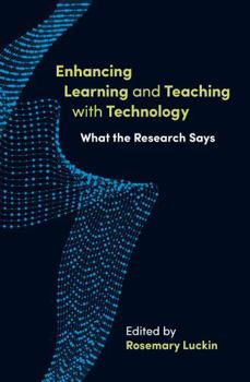 Paperback Enhancing Learning and Teaching with Technology: What the Research Says Book