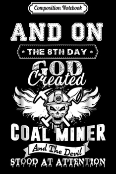 Composition Notebook: Coal Miner s - Coal Miner s Journal/Notebook Blank Lined Ruled 6x9 100 Pages