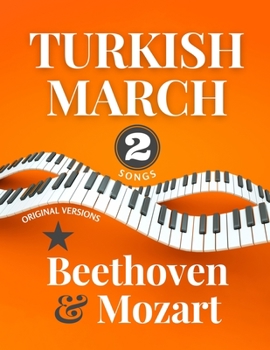 Paperback Turkish March * Beethoven & Mozart: 2 Songs * Original Versions * Medium Piano Sheet Music for Advanced Pianists * Video Tutorial * Big Notes * Rondo Book