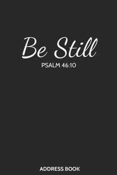 Paperback Address Book Be Still: Religious Organizer and Notes with Anniversaries and Birthdays Alphabetical Tabs Book