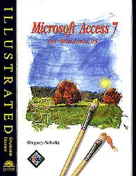 Hardcover Microsoft Access 7 for Windows Illustrated: Book