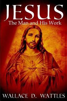 Paperback Jesus: The Man and His Work Book