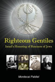 Paperback Righteous Gentiles: Israel's Honoring of Rescuers of Jews Book