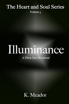 Paperback Illuminance: Thirty Days for the Heart and Soul Book