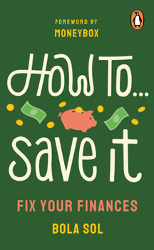 Paperback How To Save It: Fix Your Finances Book