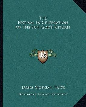 Paperback The Festival In Celebration Of The Sun God's Return Book