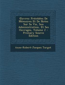 Paperback Uvres: Precedees de Memoires Et de Notes Sur Sa Vie, Son Administration, Et Ses Ouvrages, Volume 2 [French] Book